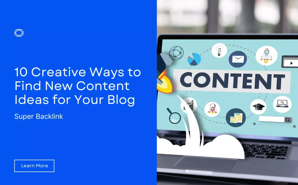 10 Creative Ways to Find New Content Ideas for Your Blog