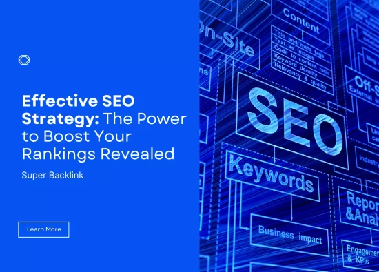 Effective SEO Strategy: The Power to Boost Your Rankings Revealed