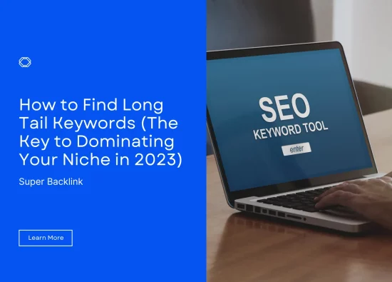 How to Find Long Tail Keywords (The Key to Dominating Your Niche in 2023).