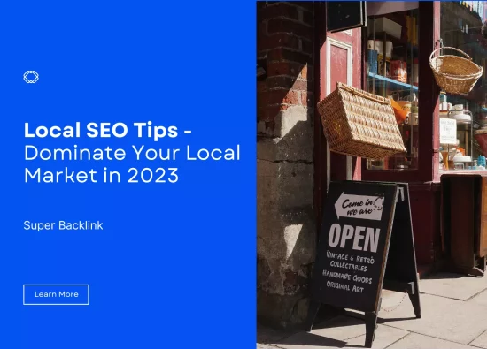 Local SEO Tips - Dominate Your Local Market in 2023