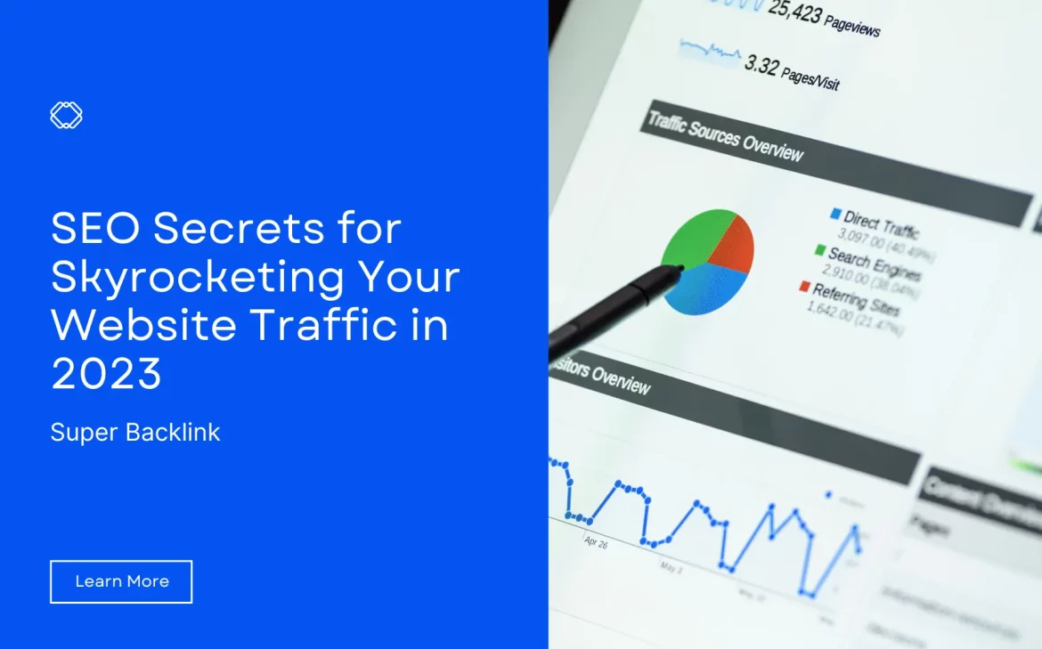 SEO Secrets for Skyrocketing Your Website Traffic in 2023