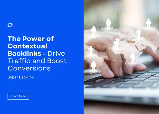 The Power of Contextual Backlinks - Drive Traffic and Boost Conversions