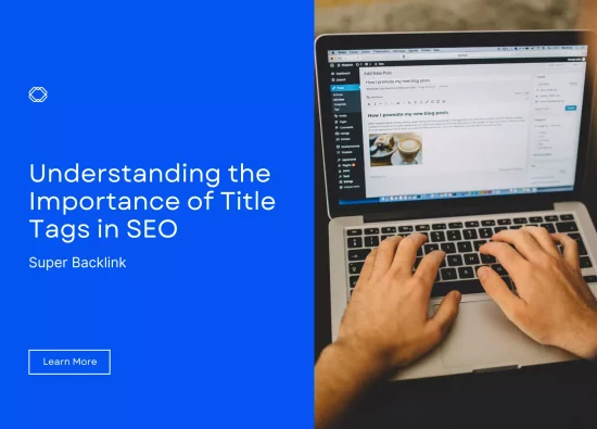 Understanding the Importance of Title Tags in SEO