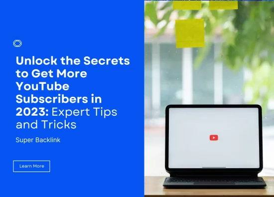 Unlock the Secrets to Get More YouTube Subscribers in 2023: Expert Tips and Tricks