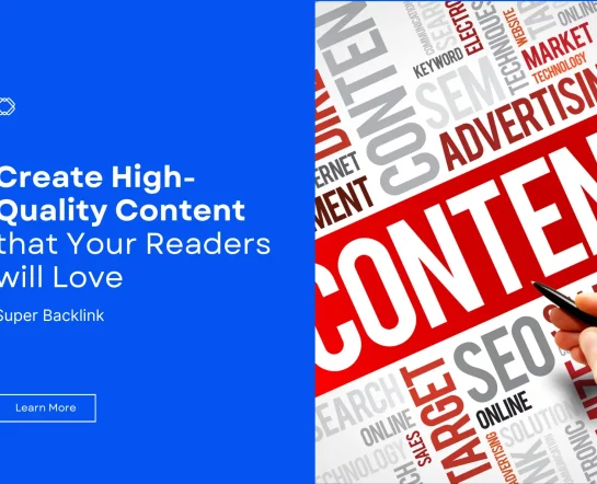 Create High-Quality Content that Your Readers will Love